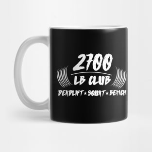 2700lb club deadlift squat bench Mug